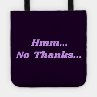 Hmm... No Thanks... in Lavender Tote