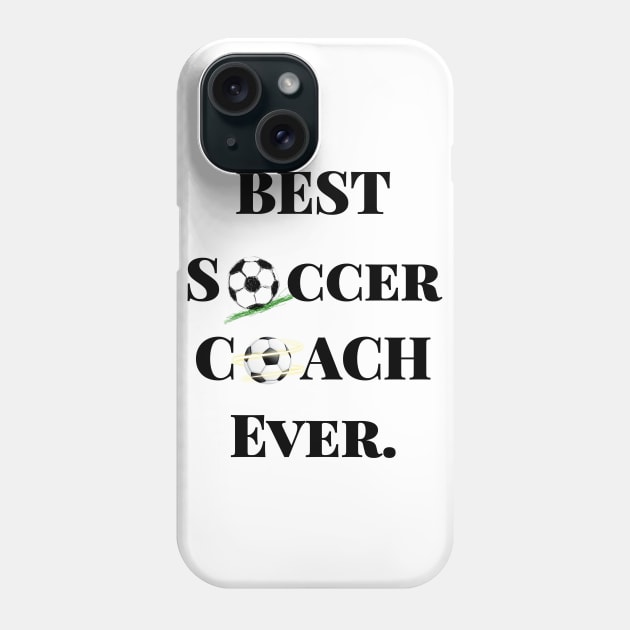 Best Soccer Coach Ever Phone Case by maro_00