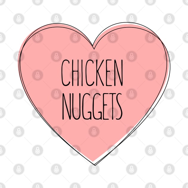 I Love Chicken Nuggets by NewWaveShop