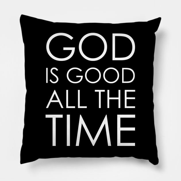 god is good all the time Pillow by Oyeplot