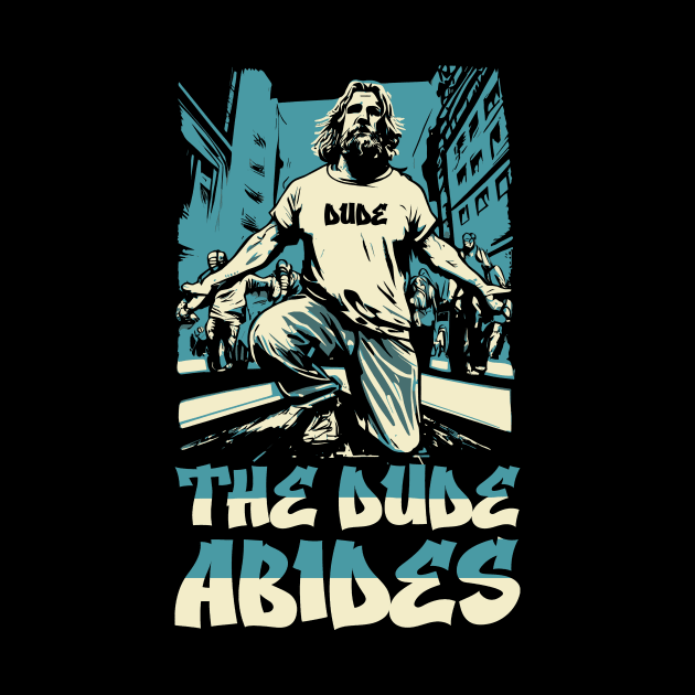 The Dude Abides 90's Rap Hip-hop Style Funny Big Lebowski by GIANTSTEPDESIGN