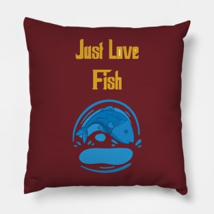 JUST LOVE FISH AND LIKE THE BLUE SEA Pillow