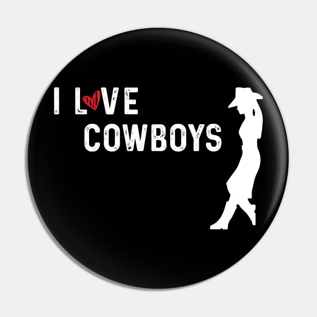 I Love Cowboys Pin by LaroyaloTees