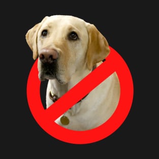 No Labradors T-Shirt