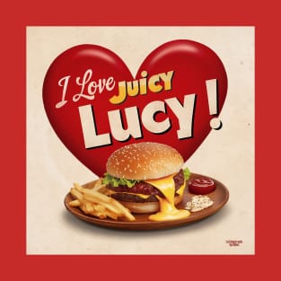 I Love Juicy Lucy! T-Shirt