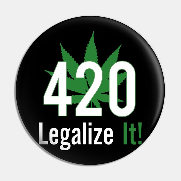 420 Legalize It! Pin by BigChief
