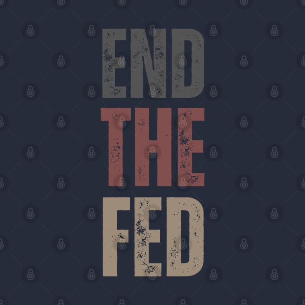 End the Fed by la chataigne qui vole ⭐⭐⭐⭐⭐