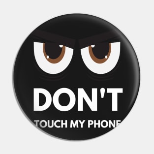 Don't touch my phone II Pin