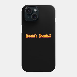 World's Greatest! Phone Case