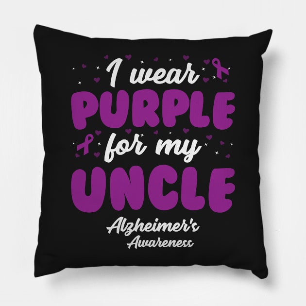 Alzheimers Awareness - I Wear Purple For My Uncle Pillow by CancerAwarenessStore