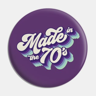 Made In The 70's Pin