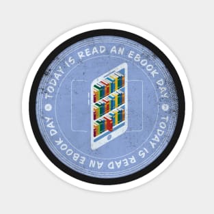 Today is Read An Ebook Day Badge Magnet