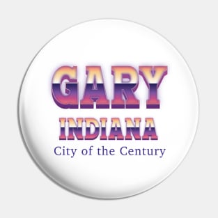 Gary Indiana Pin