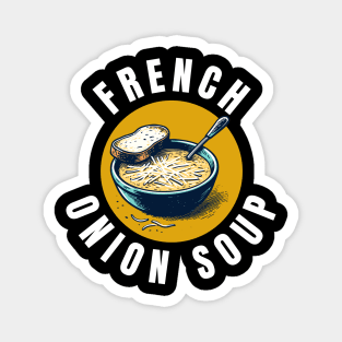 French Onion Soup | Gourmet | Foodie | Chef | Kitchen | Soupe à l'Oignon Gratinée Magnet