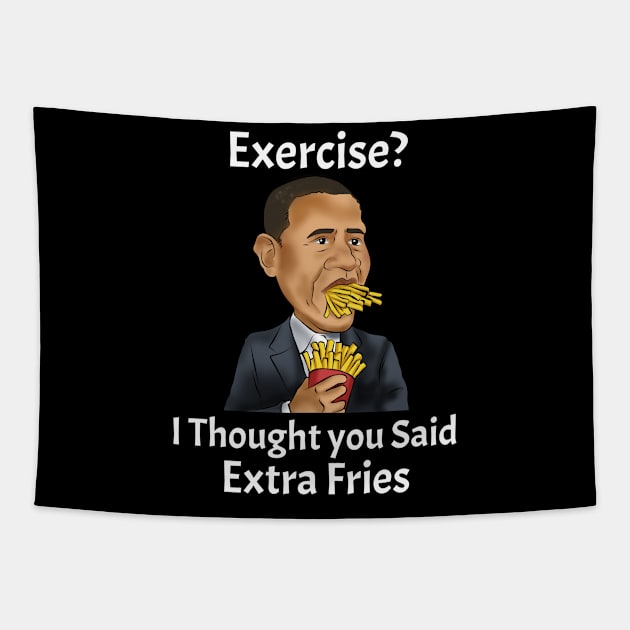 French Fries Funny Obama Fitness Gift Gym Barack Obama Tapestry by PomegranatePower