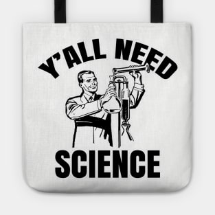 Y'all Need Science Tote