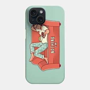 Nothing to do Phone Case