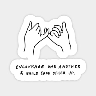 pinky promise - encourage one another and build each other up - black Magnet