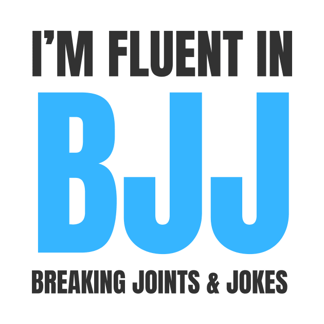 Fluent In BJJ by Martial Artistic