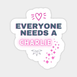 Charlie Name Design Everyone Needs A Charlie Magnet