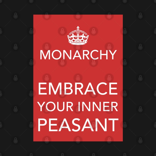 Monarchy - Embrace You Inner Peasant by Spine Film