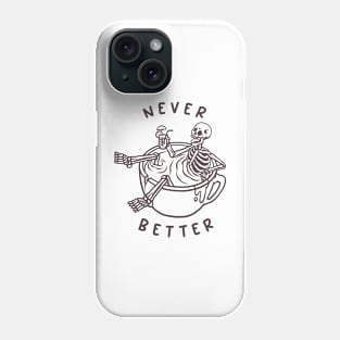 Never Better Phone Case