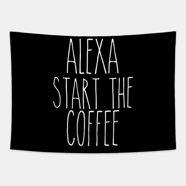 Alexa Start the Coffee Tapestry by DANPUBLIC