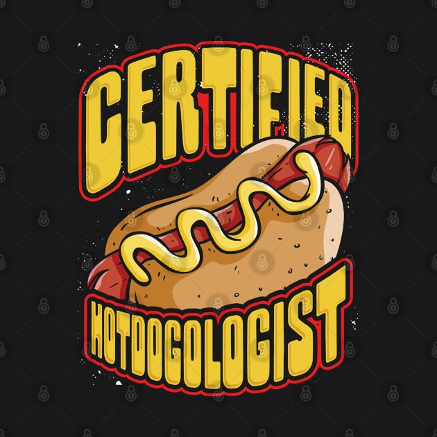 Certified Hotdogologist Hot Dog Hotdogs Sausage by savariya