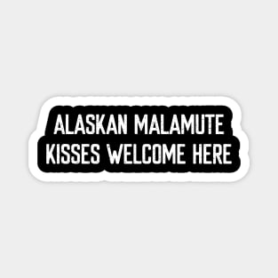 Alaskan Malamute Kisses Welcome Here Magnet