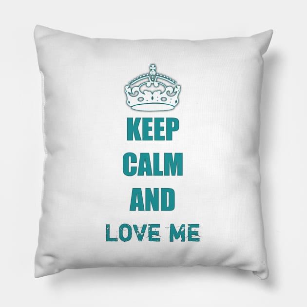 Keep calm and love me Pillow by D_creations