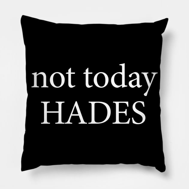 Not Today Hades Pillow by MelissaJoyCreative