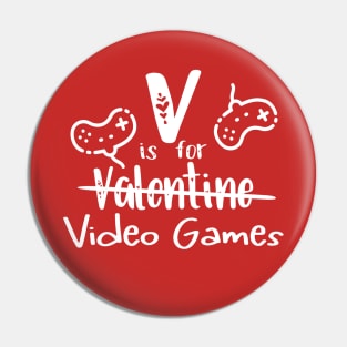 V Is For Video Games Funny Valentine's Day Gamer Pin