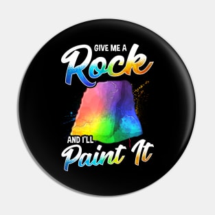 Artistic Give Me a Rock And I'll Paint It Painter Pin