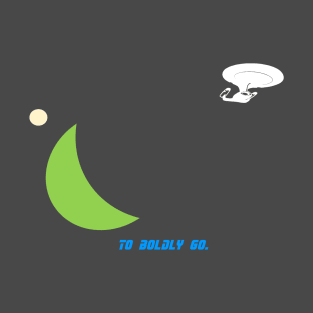 To Boldly Go. T-Shirt