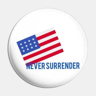 Never Surrender Pin