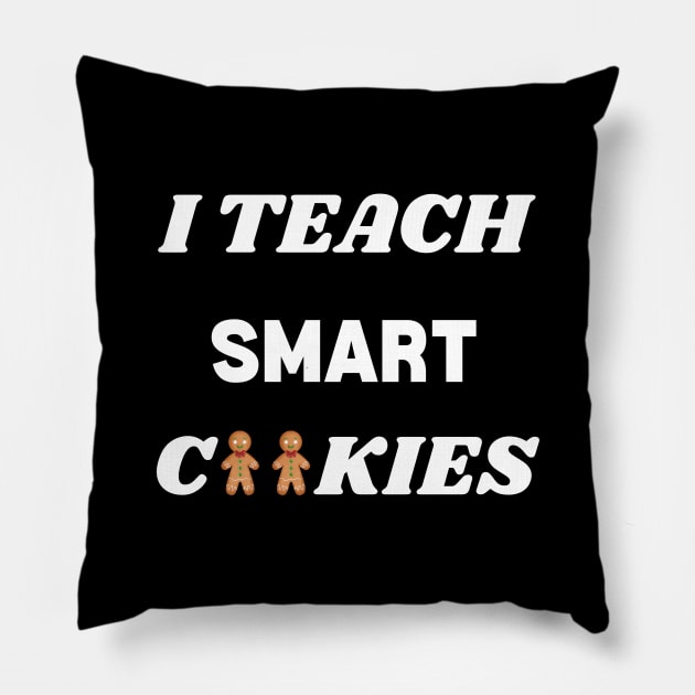 I Teach Smart Christmas Cookies - Teacher's Gift Ideas Pillow by IlanaArt