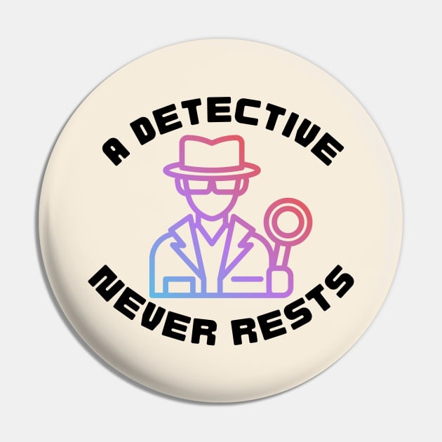 A Detective Never Rests - Detective Pin by Haministic Harmony