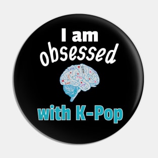 I am Obsessed with K-Pop Pin