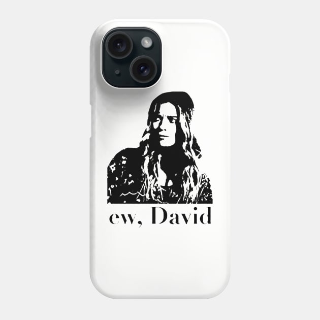 ew, david Phone Case by 59KW