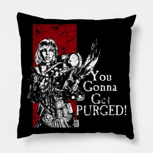 You Gonna Get Purged Art Aged Pillow