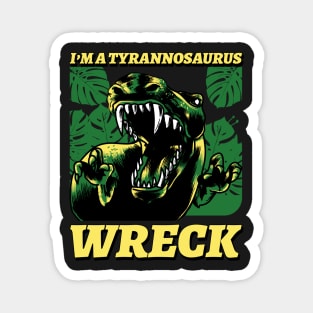 Tyrannosaurus Wreck Magnet