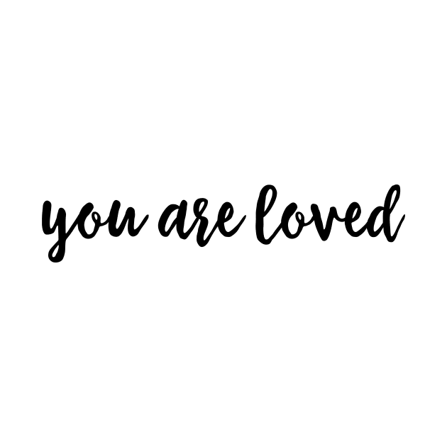 You are loved - Christian Quote by ChristianStore