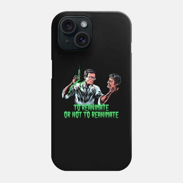 To Reanimate or not to Reanimate Phone Case by Zascanauta