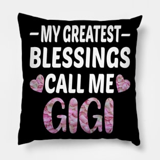 My Greatest Blessings Call Me Gigi Pillow