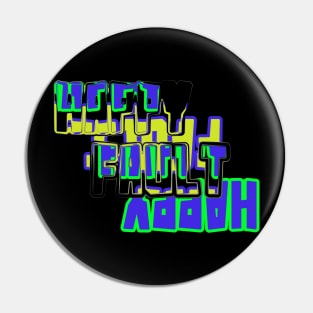 Happy Fault Pin