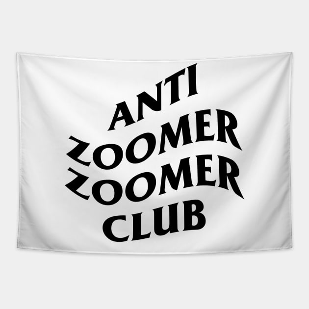 Anti Zoomer Zoomer Club Tapestry by artsylab