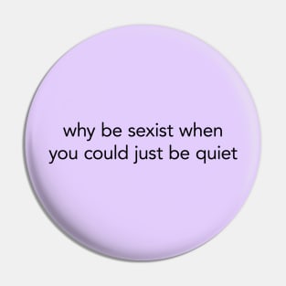 better to be quiet Pin