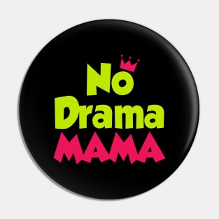 No Drama Mama Pin