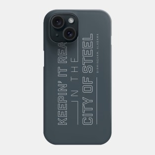 Keepin' it Real in the City of Steel Phone Case