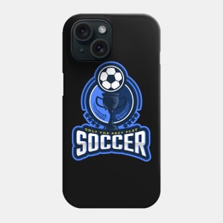 Only The Best Play Soccer Phone Case